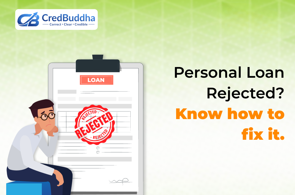 Why Is Your Personal Loan Application Rejected? And How to Fix It?