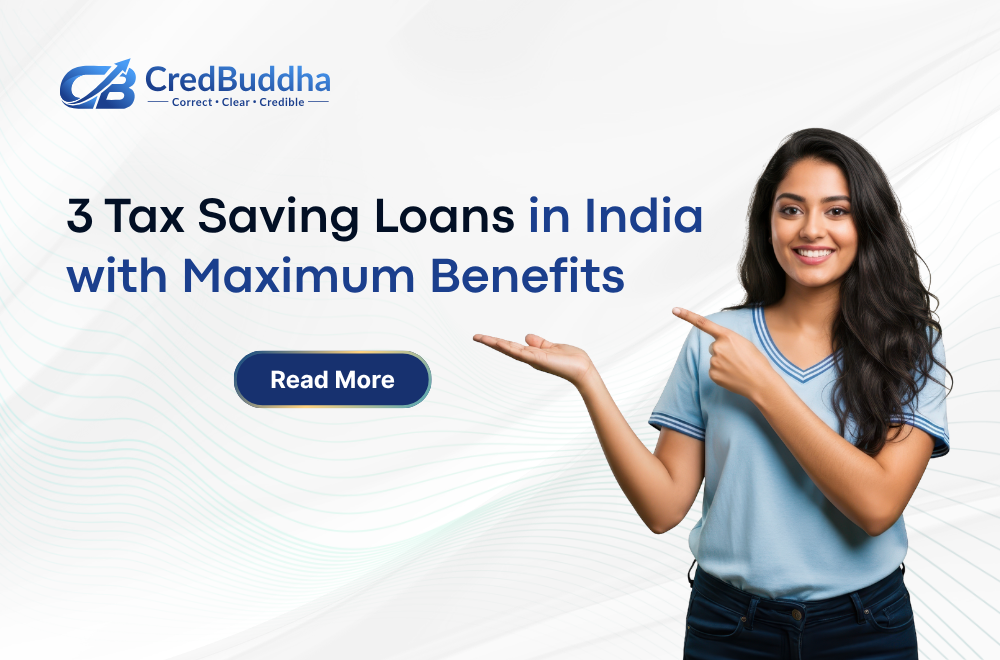 3 Tax Saving Loans in India with Maximum Benefits  